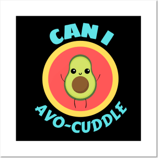 Can I Avo-Cuddle | Cute Avocado Cartoon Saying Posters and Art